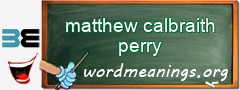 WordMeaning blackboard for matthew calbraith perry